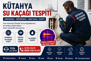 Kütahya su kaçağı tespiti